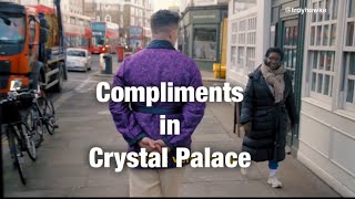 Compliments in Crystal Palace [upl. by Donetta]