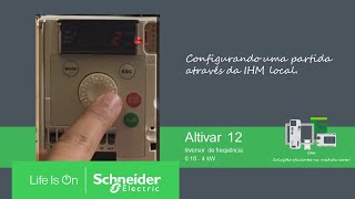 Altivar 12 ATV12  Configurando uma partida através da IHM local  Schneider Electric Brasil [upl. by Vincenty]