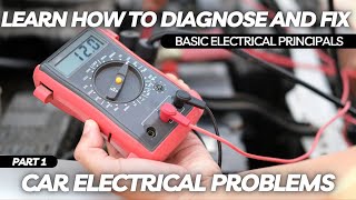 Learn How to Diagnose and Fix Car Electrical Problems Series  Part 1 Basic Electrical Principals [upl. by Alit]