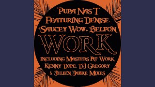 Work feat Denise quotSaucey Wowquot Belfon DJ Gregory amp Julien Jabre Work the Walk Mix [upl. by Ycinuq]