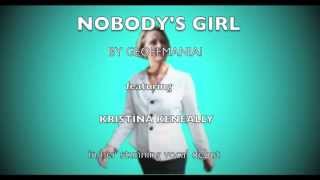 Nobodys Girl feat Kristina Keneally [upl. by Freddy]