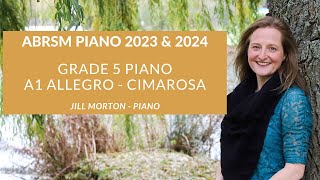 Allegro  Cimarosa ABRSM A1 Grade 5 piano 2023 amp 2024 Jill Morton  piano [upl. by Rempe]