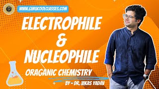 Electrophiles and Nucleophiles  General Organic Chemistry  GOC  Class XI  CBSE amp ISC Board [upl. by Ramona]