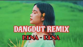 DANGDUT REMIX  RENA RENA  LOPEEZ LAMAHORA REMIX 2024 [upl. by Plunkett]