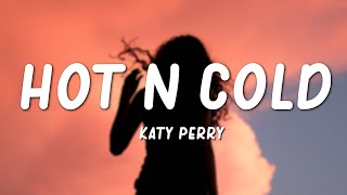 Katy Perry  Hot N Cold Lyrics [upl. by Hayward]