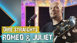 ROMEO amp JULIET DIRE STRAIGHTS ACOUSTIC COVER [upl. by Eadrahc]