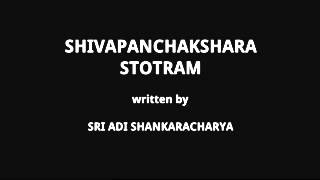 Shivapanchakshara Stotram by Sri Adi Shankaracharya [upl. by Ruscher248]