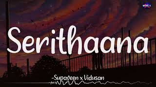 𝗦𝗲𝗿𝗶𝘁𝗵𝗮𝗮𝗻𝗮 Lyrics  Supaveen x Vidusan  kadalrecords  Tamil Album Song \ Serithaana [upl. by Mcilroy]