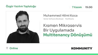 Kısmen Mikroservis Bir Uygulamada Multitenancy Dönüşümü  Muhammed Hilmi Koca [upl. by Feinleib109]