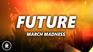 Future  March Madness Lyrics [upl. by Akinom]