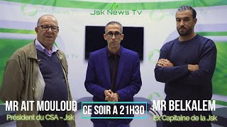 JskNewsTv  Mr Djafar Ait Mouloud amp Mr Said Belkalem  émission ce soir a 21h30 sur JskNewsTv [upl. by Marina756]