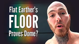 Flat Earthers FLOOR Proves Dome [upl. by Fritz]