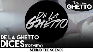 De la Ghetto  Dices Preview Official Video [upl. by Neyud593]