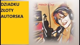 DZIADKU ZŁOTY rytm passadoble autorska Mania Sing [upl. by Aihsemak]