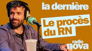 quotLe procès du RNquot  La chronique dAymeric Lompret dans quotLa dernièrequot [upl. by Enelec992]