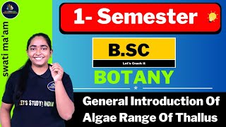 unit3 General Introduction Of Algae Range Of Thallus   BSc Botany 1st Semester  Swati Maam [upl. by Nye341]