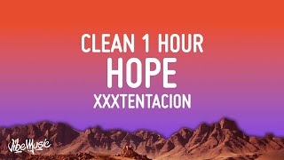 XXXTENTACION  Hope CLEAN 1 HOUR [upl. by Ainet]