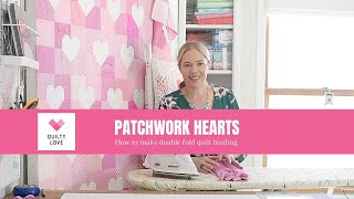 How to make the quilt binding  Patchwork Hearts Quilt Along [upl. by Chari499]