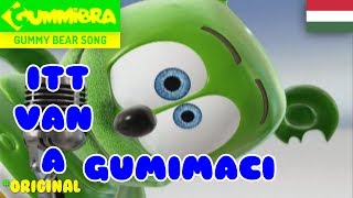 Itt Van A Gumimaci  Gummy Bear Song  Versão Húngara Original [upl. by Fillbert848]