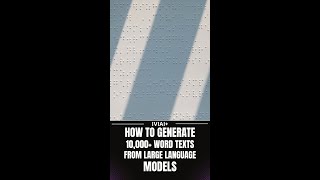 How to Generate 10000 Word Texts from Large Language Models [upl. by Colburn837]