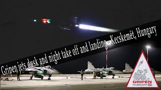 Gripen jets dusk and night take off and landing  Kecskemét Hungary [upl. by Motteo647]