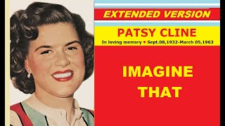 Patsy Cline  IMAGINE THAT extended version [upl. by Oesile]