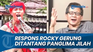 JAWABAN TEGAS ROCKY GERUNG Ketika Ditantang Panglima Jilah Soal Dugaan Penghinaan ke Jokowi [upl. by Seraphine445]