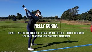 Nelly Korda Golf Swing Driver DTL amp slowmo AIG Womens Open Walton Heath Golf Club August 2023 [upl. by Juakn305]