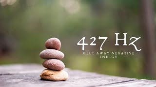 427 hz ➤ 1 hour Melt Away Negative Energy [upl. by Trinity]