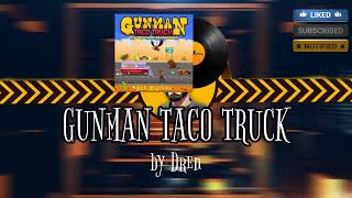 Gunman Taco Truck  Dren  CS2 MVP MUSIC KIT [upl. by Nerehs]