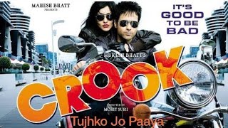 Tujhko Jo Paaya  Full Audio Song  Crook 2010  Samrat Killwish [upl. by Neelrak]