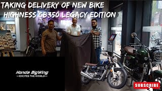 🔥Honda Highness CB 350 Legacy Edition  Taking Delivery of the new bike🔥 honda hondahighnesscb350 [upl. by Feune]