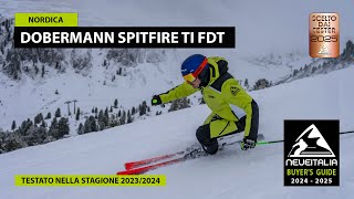 Nordica Dobermann Spitfire Ti FDT  NeveItalia  Ski Test  20232024 [upl. by Goldarina]