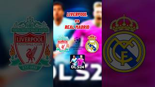 LIVERPOOL vs REAL MADRID dls dls24 dreamleguesoccer [upl. by Efeek]