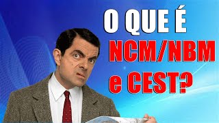 O que é NCM NBM e CEST [upl. by Orimlede482]