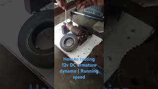 How to testing 12v DC armature dynamo  Running speed automobile dynamo starter [upl. by Ardnasella]