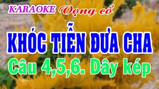 KARAOKE KHÓC TIỄN ĐƯA CHA  Phụng hoàng 12 Câu VC 456 Dây kép [upl. by Steffane184]