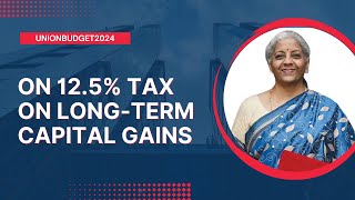 On 125 tax on longterm capital gains Union Finance Minister Nirmala Sitharaman [upl. by Amairam]