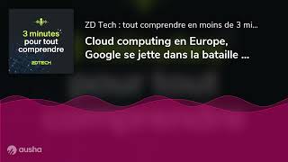 Cloud computing en Europe Google se jette dans la bataille contre Microsoft [upl. by Ynttirb821]