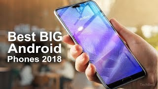 Best BIG Android Phones 2018 Top 10 Largest Phablets [upl. by Oicaroh]