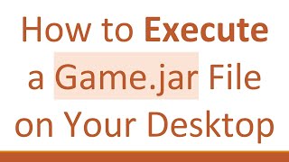 How to Execute a Gamejar File on Your Desktop [upl. by Ricketts740]