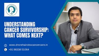 Understanding Cancer Survivorship What Comes Next [upl. by Eaton]