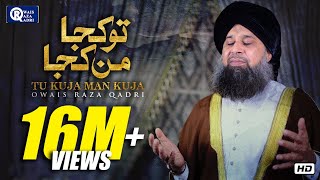 Tu Kuja Mann Kuja  Owais Raza Qadri  New Naat  Ramadan Kareem [upl. by Hussar800]