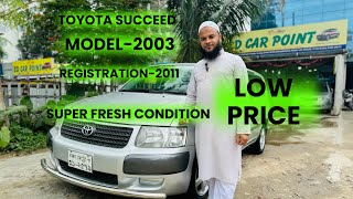 Toyota SucceedUsed CarLow PriceBangla Car ReviewModel2003Registration2011 [upl. by Keavy]