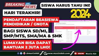 Hari Terakhir Pendaftaran Beasiswa Pendidikan Untuk Siswa SDMISMPMTSSMAMASMK amp S1 Tahun 2024 [upl. by Lleroj]