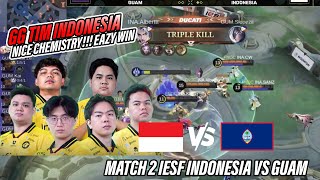 INDONESIA VS GUAM IESF MATCH 2  GG TIM INDONESIA NICE CHEMISTRY TEAM EAZY WIN [upl. by Nolat]