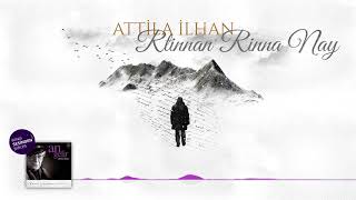 Attila İlhan  Rtinnan Rinna Nay [upl. by Zeugirdor]