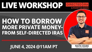 Workshop How to Borrow More Private Money  from selfdirected IRAs [upl. by Tisbee]