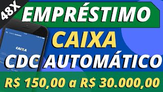 COMO SIMULAR E CONTRATAR O EMPRÉSTIMO CAIXA – CDC AUTOMÁTICO R15000 a R 30000 em até 48x [upl. by Etnomaj]