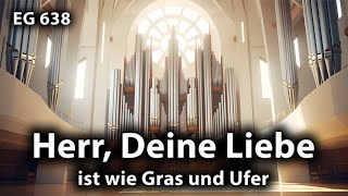 Herr Deine Liebe ist wie Gras und Ufer EG 638  Gemeindelied Orgel für Hochzeiten zum Mitsingen [upl. by Henley]